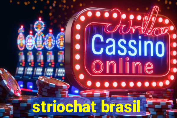 striochat brasil